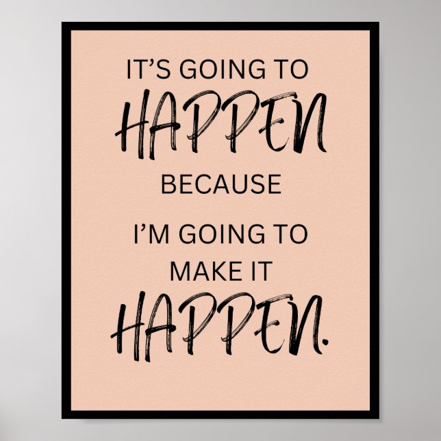 It's Going to Happen Because I'm Going to Make it  Poster (Front)