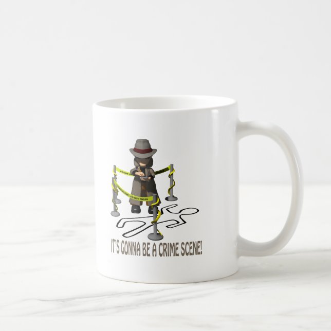 It's Gonna Be A Crime Scene Coffee Mug (Right)