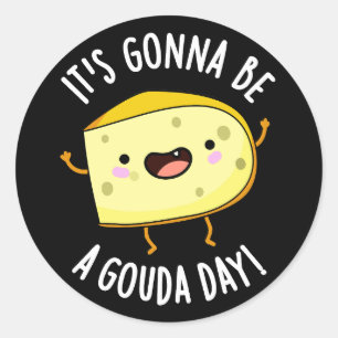 It's Gonna Be A Gouda Day Funny Cheese Pun Dark BG Classic Round Sticker