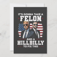 It's gonna take felon and hillbilly Trump Vance