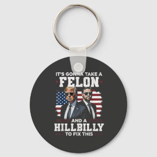 It's gonna take felon and hillbilly Trump Vance Keychain