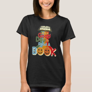 It's Good Day To Read Book  Library Reading  11 T-Shirt