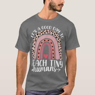 Its Good Day To Teach Tiny Humans Daycare Provider T-Shirt