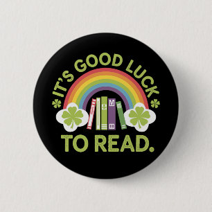 It's Good Luck To Read Teacher Librarian Irish 2 Inch Round Button