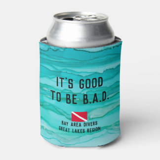 "It's Good to be B.A.D." Can Cooler