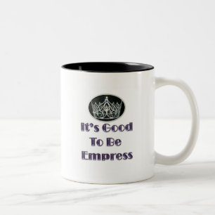 It's Good to be Empress Two-Tone Coffee Mug
