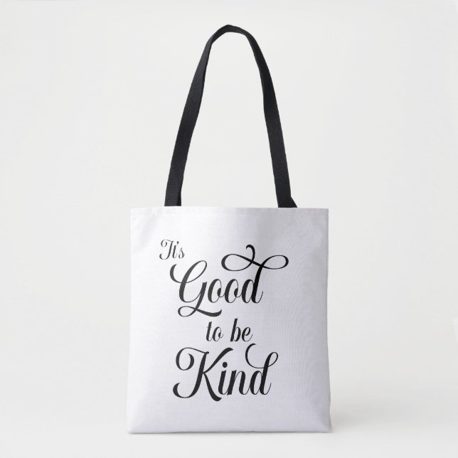It's Good to be Kind Tote Bag (Front)