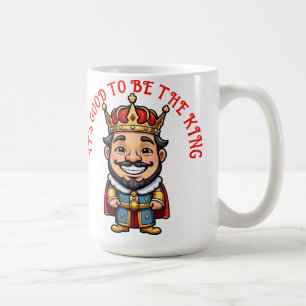 It's Good to be the King Coffee Mug