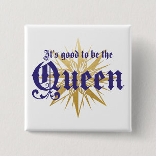 It's Good to be the Queen 2 Inch Square Button