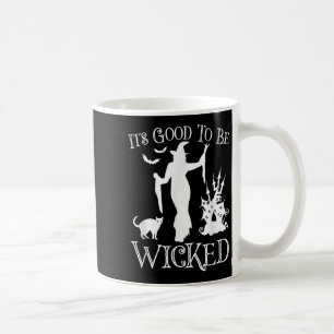 Its Good To Be Wicked Funny Halloween Y Witch Grap Coffee Mug