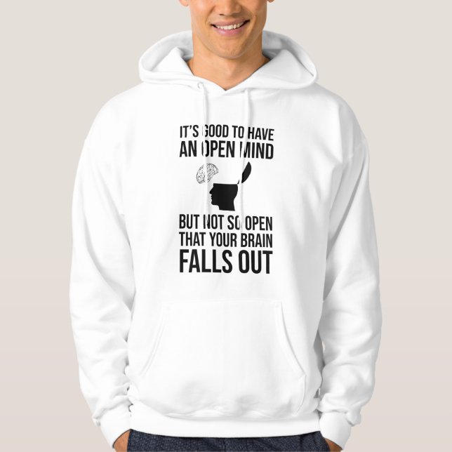 It's Good To Have An Open Mind Funny Sceptic Hoodie (Front)