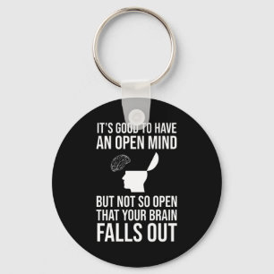 It's Good To Have An Open Mind Funny Sceptic Keychain