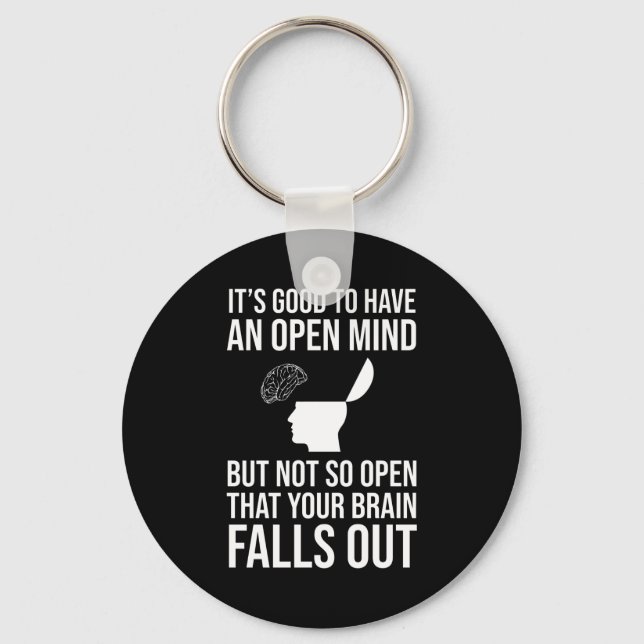 It's Good To Have An Open Mind Funny Sceptic Keychain (Front)