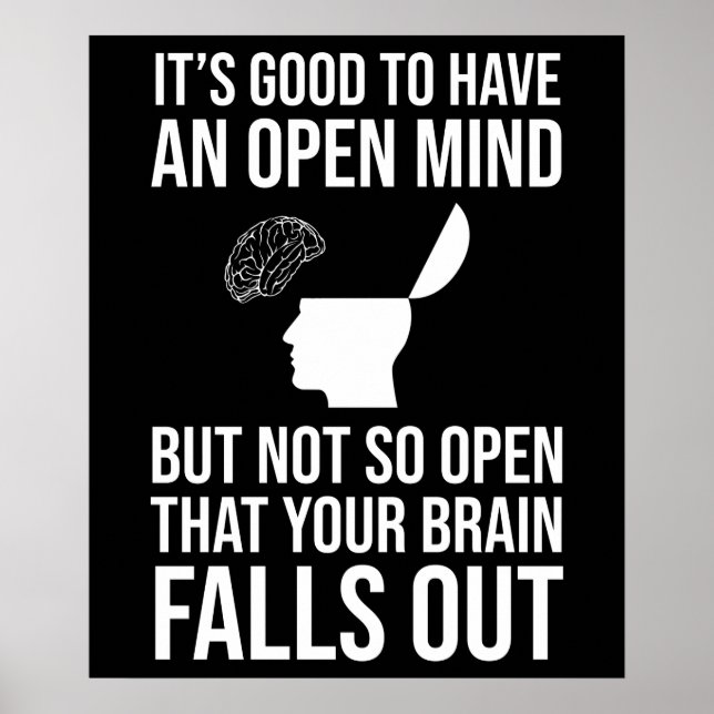 It's Good To Have An Open Mind Funny Sceptic Poster (Front)
