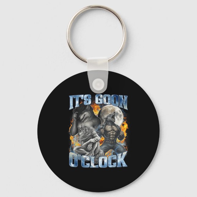 Its Goon Oclock Cool Funny Alpha Wolf Werewolf Mem Keychain (Front)