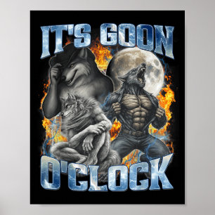 Its Goon Oclock Cool Funny Alpha Wolf Werewolf Mem Poster