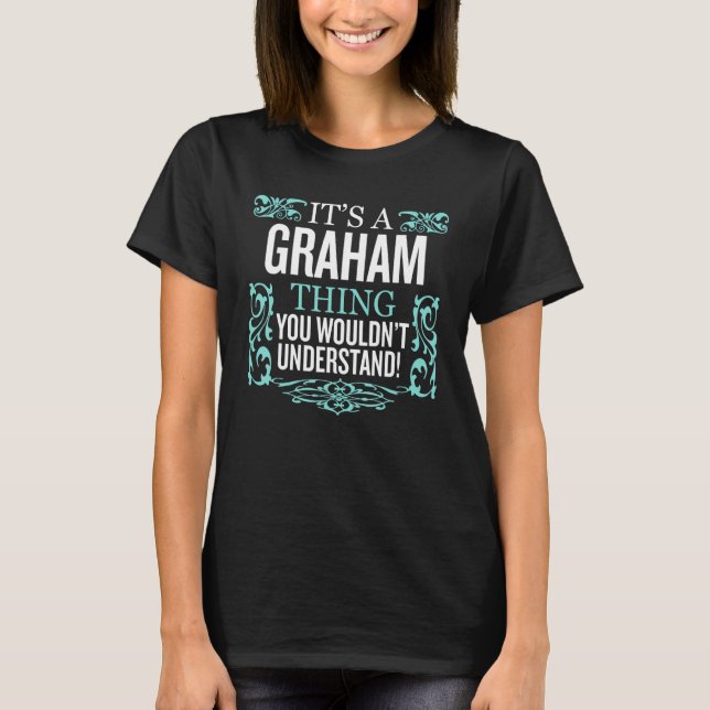 It's Graham Thing You Wouldn't Understand Funny Me T-Shirt (Front)