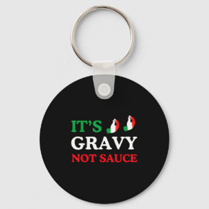 Its Gravy Not Sauce Funny Italian Themed Sayings T Keychain