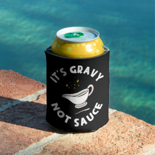 It's Gravy Not Sauce, Funny Saying Italian Pride Can Cooler