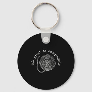 It's Great To Encapsulate Placenta Midwife Doula L Keychain