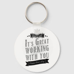 It's Great working with you, Happy Boss's Day Keychain