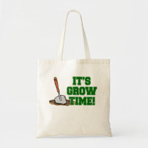 It's Grow Time Tote Bag