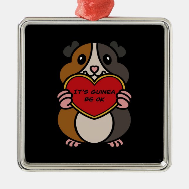 It's Guinea Pig Heart Be OK | Cute Guinea Pig Metal Ornament (Front)