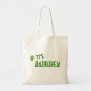#It's Habbenin Tote Bag