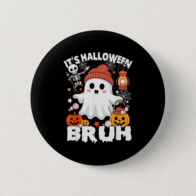 Its Halloween Bruh Boo Ghost Pumpkin Costume Boys  2 Inch Round Button (Front)