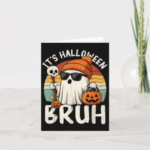 It's Halloween Bruh Boo Ghost Pumpkin Costume Boys Card