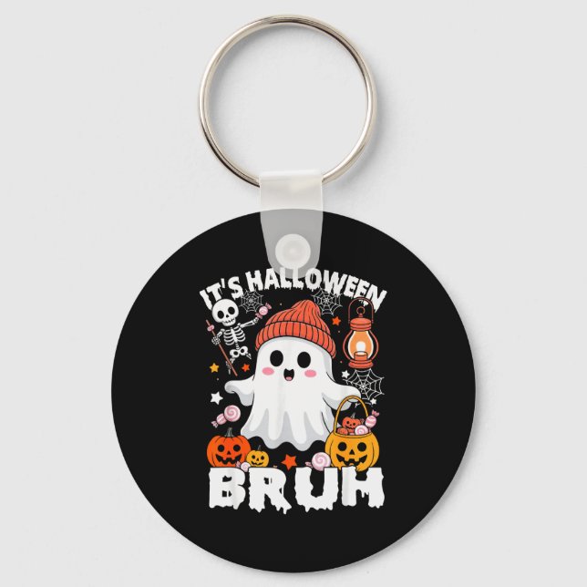 Its Halloween Bruh Boo Ghost Pumpkin Costume Boys  Keychain (Front)