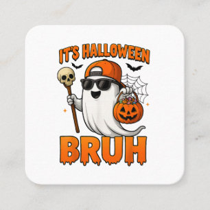 Its Halloween Bruh  Square Business Card