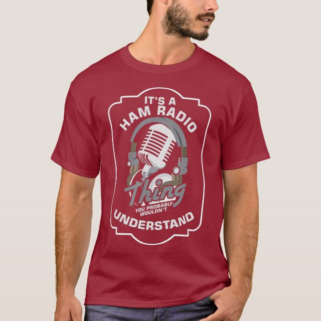 Its Ham Radio Thing Operator Radio Station gift T-Shirt (Front)
