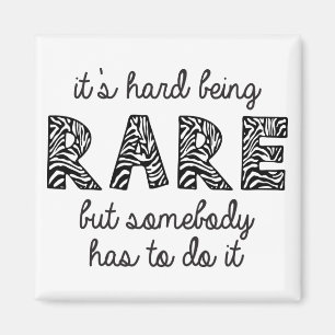 It's Hard Being Rare Magnet