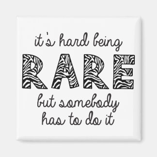 It's Hard Being Rare Magnet