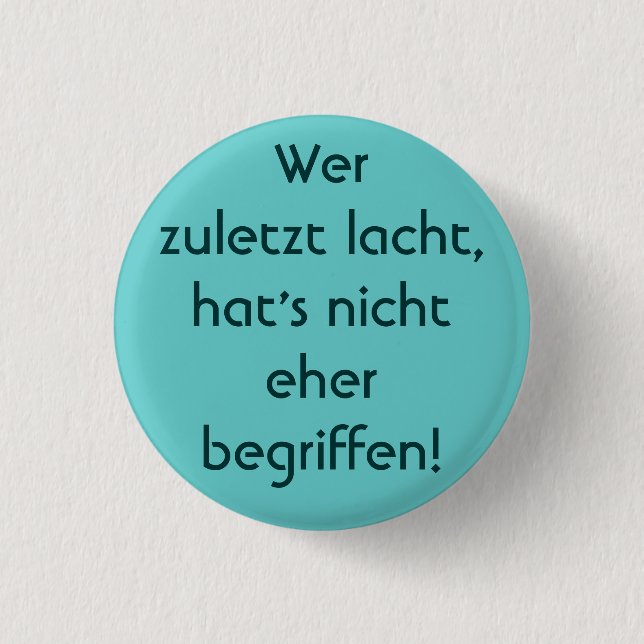 It's hard to know. 1 inch round button (Front)