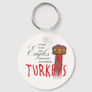 It's Hard To Soar With Eagles... Keychain