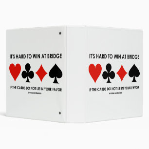 It's Hard To Win At Bridge If The Cards Do Not Lie Binder