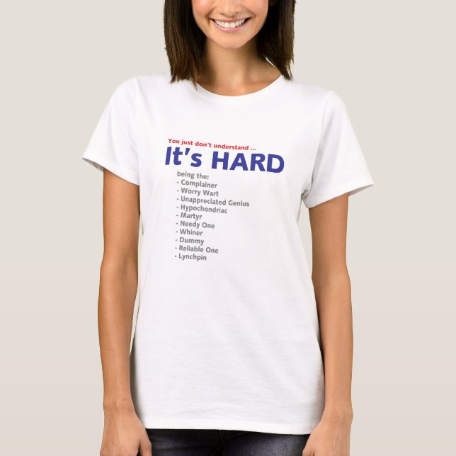 It's HARD - Victim T-Shirt (Front)