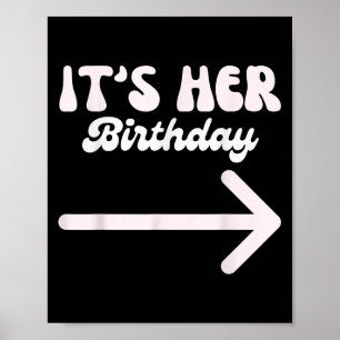 Its Her Birthday (arrow Pointing) Funny Humour Say Poster