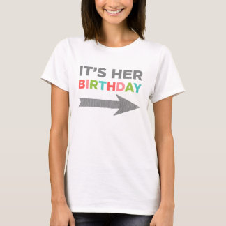 It's Her Birthday (left arrow) T-Shirt