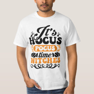 its hocus pocus time witches halloween spooky  T-Shirt