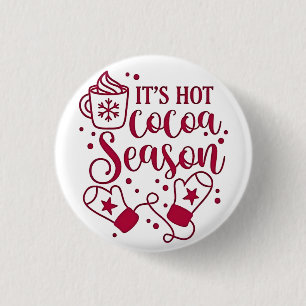 It's Hot Chocolate Season Cacoa Christmas 1 Inch Round Button