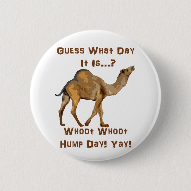 Its Hump Day 2 Inch Round Button (Front)