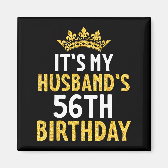 It's Husband's 56th Birthday Happy Design Magnet (Front)