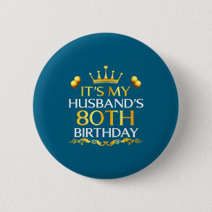 It's Husband's 80th Birthday Happy Design 2 Inch Round Button