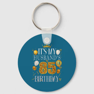 It's Husband's 85th Birthday Happy Keychain