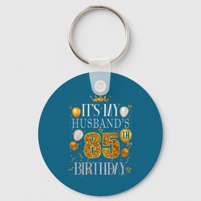 It's Husband's 85th Birthday Happy Keychain (Front)