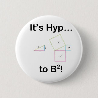 It's Hyp... to B squared! 2 Inch Round Button
