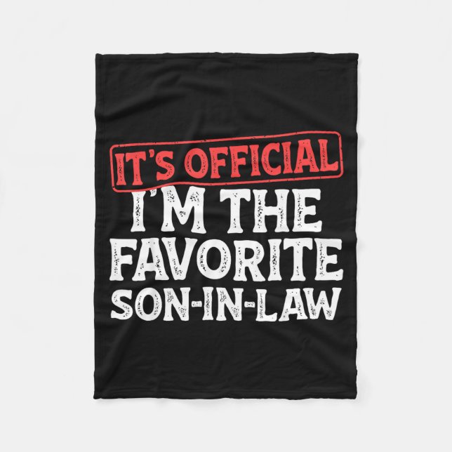 It's I'm The Favorite Son-in-law Funny Dad Father  Fleece Blanket (Front)